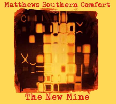 Matthews' Southern Comfort (Southern Comfort): The New Mine, CD