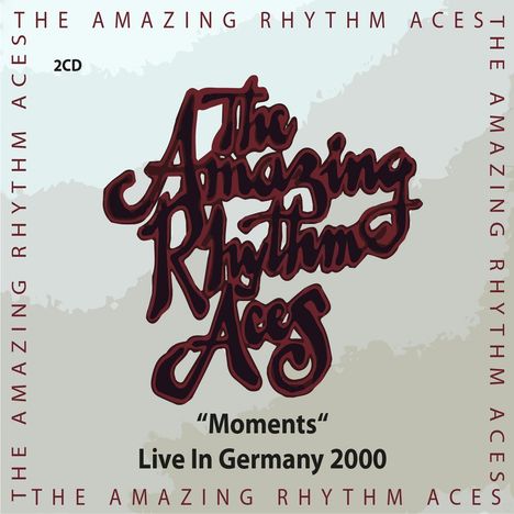 The Amazing Rhythm Aces: Moments (Live In Germany 2000), 2 CDs