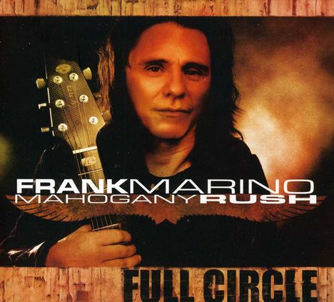 Frank Marino &amp; Mahogany Rush: Full Circle, CD