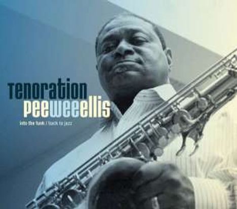 Pee Wee Ellis (1941-2021): Tenoration, CD