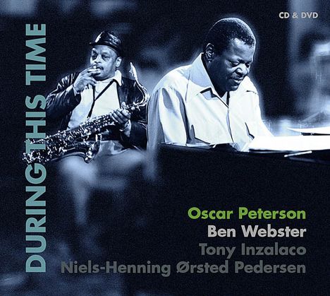 Oscar Peterson &amp; Ben Webster: During This Time: Live Jazzworkshop 1972 (CD + DVD), 1 CD und 1 DVD