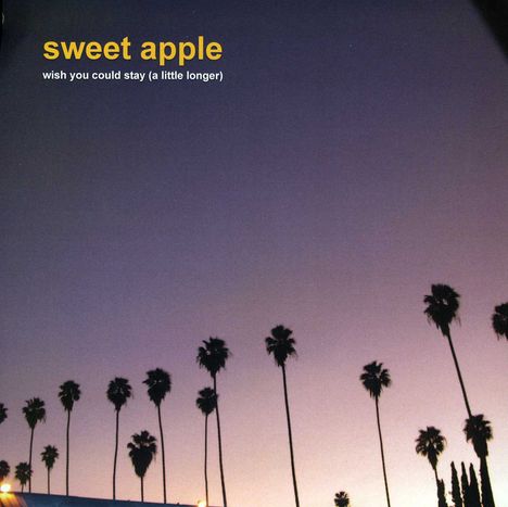 Sweet Apple: Wish You Could Stay, Single 7"