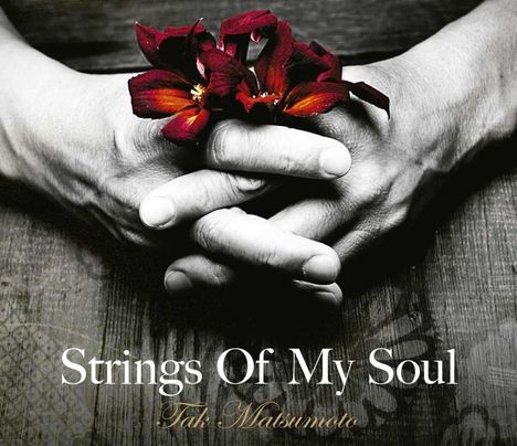 Tak Matsumoto (geb. 1961): Strings Of My Soul, CD