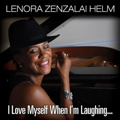 Lenora Zenzalai Helm (geb. 1961): I Love Myself When I'm Laughin, CD