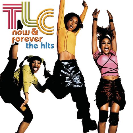 TLC: Now &amp; Forever: The Hits, CD