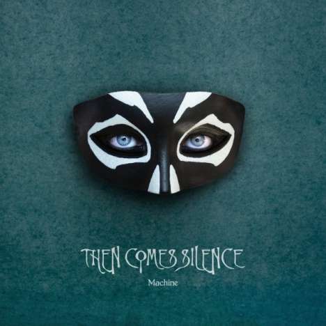 Then Comes Silence: Machine, CD