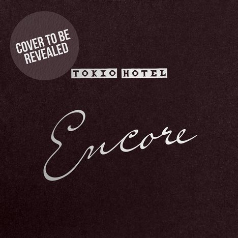 Das Bild zeigt die Texte "COVER TO BE REVEALED", "TOKIO HOTEL" und "Encore" in einem dunklen Hintergrund.