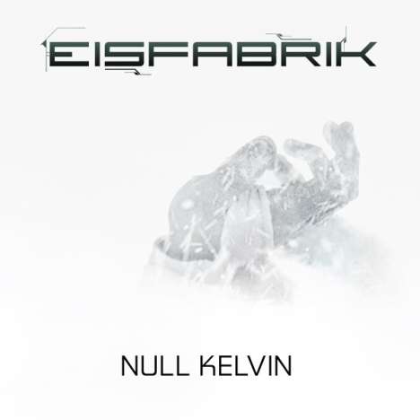 Eisfabrik: Null Kelvin, CD