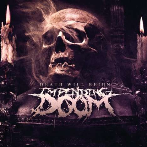 Impending Doom: Death Will Reign, CD
