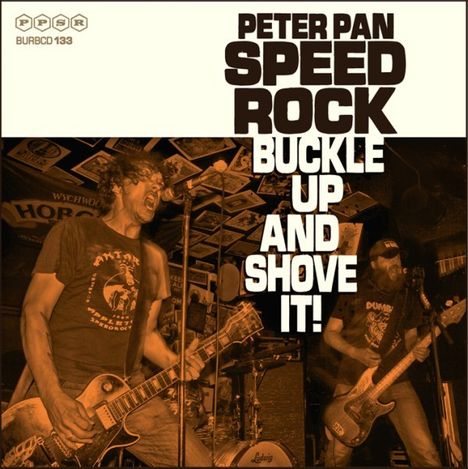 Peter Pan Speedrock: Buckle Up and Shove It!, CD