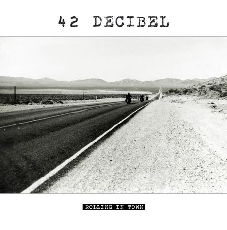 42 Decibel: Rolling In Town, 1 LP und 1 CD