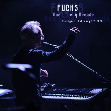 Fuchs: One Lively Decade: Stuttgart February 1st, 2020, CD