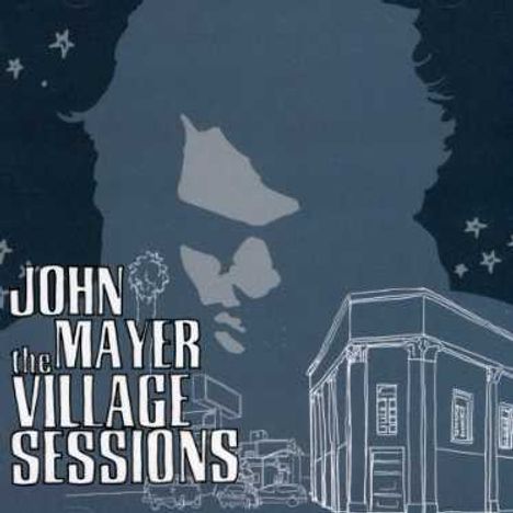 John Mayer: The Village Sessions Ep, Maxi-CD