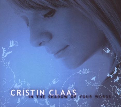 Cristin Claas: In The Shadow Of Your Words, CD