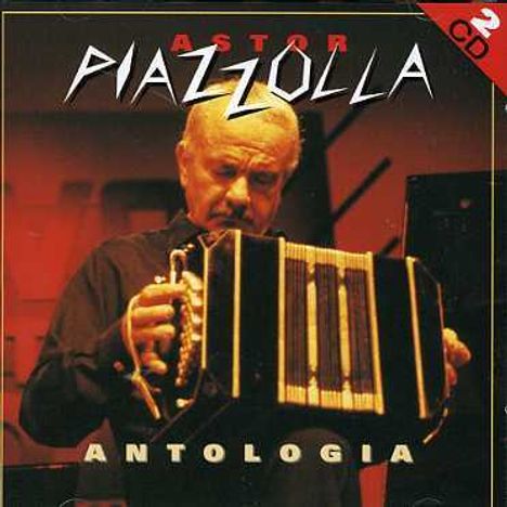 Astor Piazzolla (1921-1992): Edicion Critica: Antologia, 2 CDs