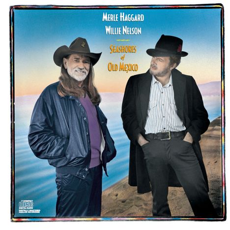 Merle Haggard: Merle Haggard &amp; Willie Nelson: Seashores Of Old Mexico, CD