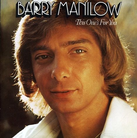 Barry Manilow (geb. 1943): This One's For You, CD