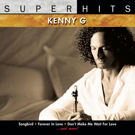 Kenny G. (geb. 1956): Super Hits, CD