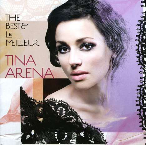Tina Arena: The Best &amp; Le Meilleur, CD