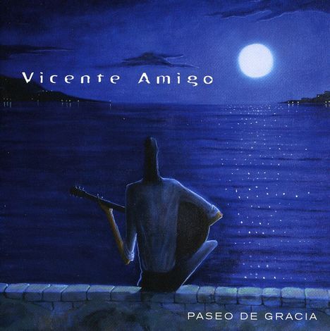 Vicente Amigo (geb. 1967): Paseo De Gracia, CD