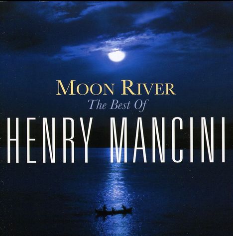 Henry Mancini (1924-1994): Moon River: The Best Of, CD