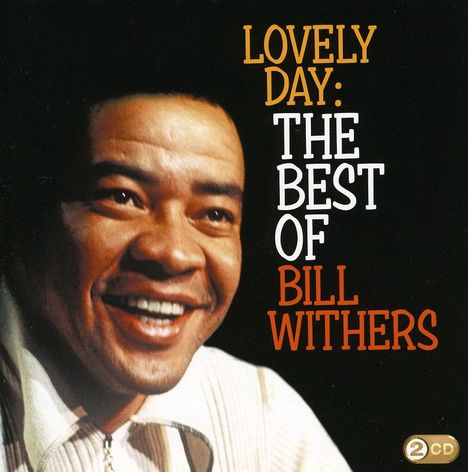 Bill Withers (1938-2020): Lovely Day: The Best Of Bill Withers, 2 CDs