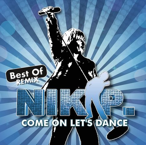 Nik P.: Come on Let's Dance: Best of Remix, CD