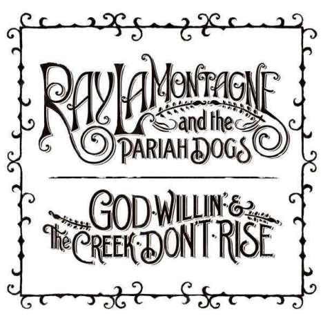 Ray LaMontagne: God Willin' &amp; The Creek Don't  Rise, 2 LPs