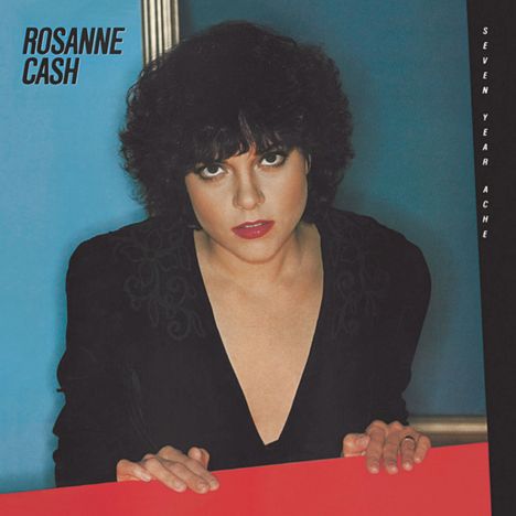 Rosanne Cash: Seven Year Ache, CD