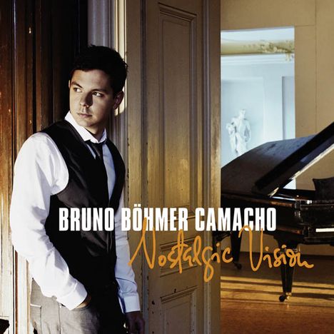 Bruno Böhmer Camacho (geb. 1985): Nostalgic Vision, CD