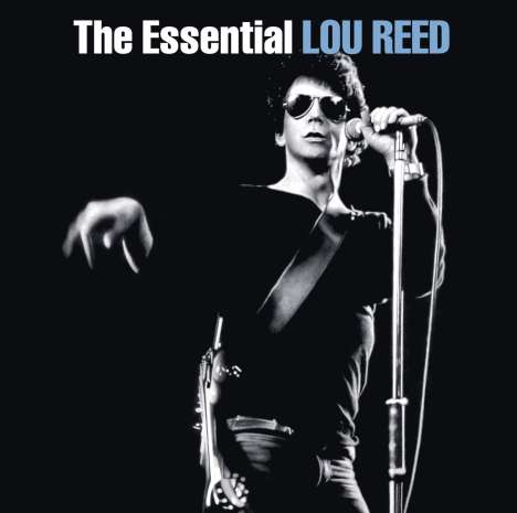 Lou Reed (1942-2013): The Essential Lou Reed, 2 CDs