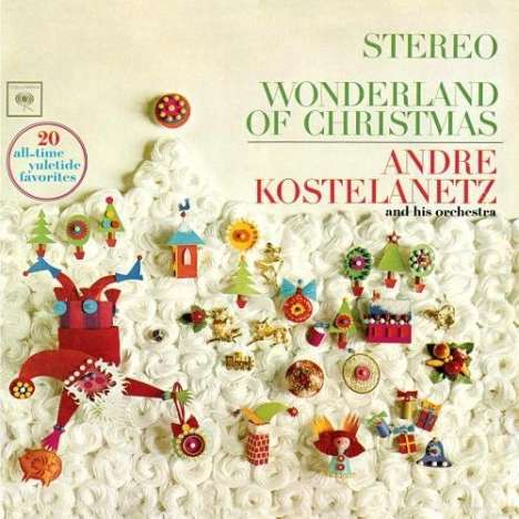 Andre Kostelanetz: Wonderland Of Christmas, CD