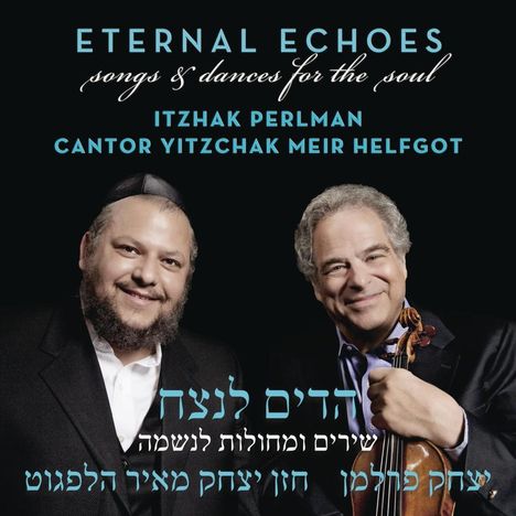 Itzhak Perlman &amp; Cantor Yitzchak Meir Helfgot - Eternal Echoes, CD