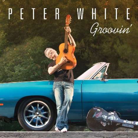 Peter White (geb. 1954): Groovin', CD