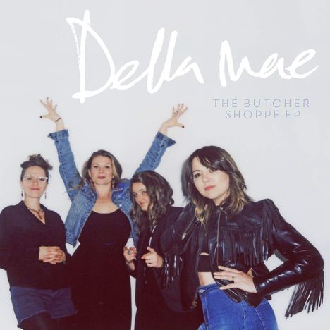 Della Mae: The Butcher Shoppe EP, CD