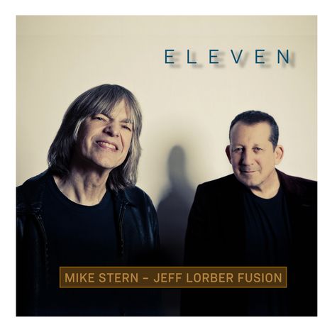 Mike Stern &amp; Jeff Lorber: Eleven, CD