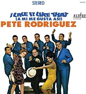 Pete Rodriguez: I Like It Like That (A Mi Me Gusta Asi) (180g) (Limited Edition), LP