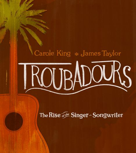 Filmmusik: Troubadours: The Rise Of The Singer-Songwriter (CD + DVD), 1 CD und 1 DVD