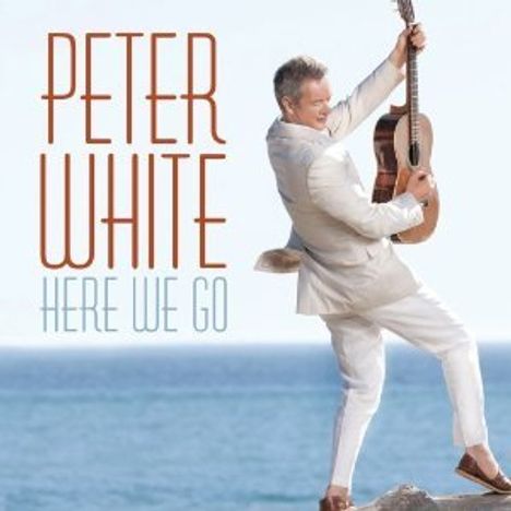 Peter White (geb. 1954): Here We Go, CD