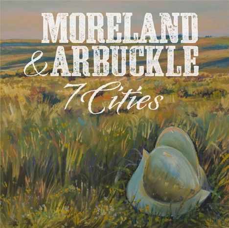Moreland &amp; Arbuckle: 7 Cities, CD