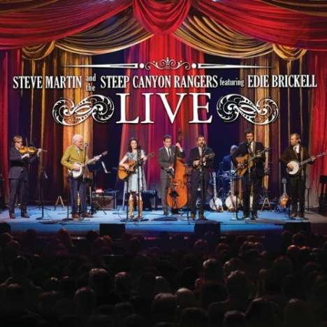 Steve Martin &amp; The Steep Canyon Rangers: Steve Martin &amp; The Steep Canyon Rangers Feat. Edie Brickell Live, 1 CD und 1 DVD