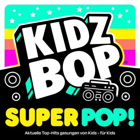 Kidz Bop Kids: KIDZ BOP Super POP!, CD