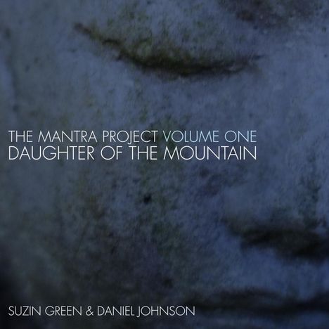 Suzin Green &amp; Daniel Johnson: Mantra Project Vol. One: Daughter Of The Mount, CD