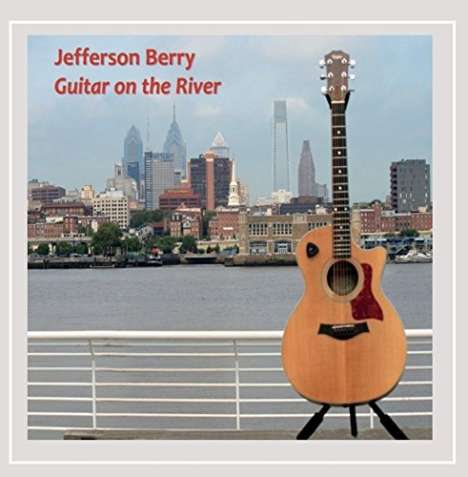 Jefferson Berry: Guitar On The River, CD