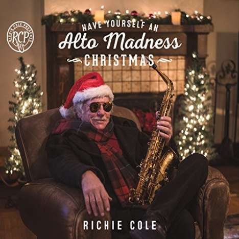 Richie Cole (1948-2020): Have Yourself An Alto Madness Christmas, CD
