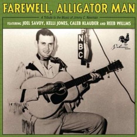 Farewell, Alligator Man: A Tribute To The Music Of Jimmy C. Newman, CD