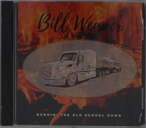 Bill Weaver: Burnin The Old School Down, CD