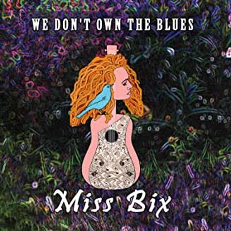 Miss Bix: We Don't Own The Blues, CD