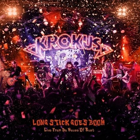 Krokus: Long Stick Goes Boom (Live From The House Of Rust 2013), 2 LPs