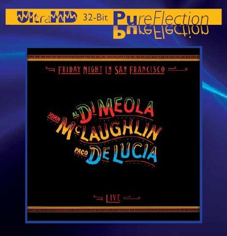 Al Di Meola, John McLaughlin &amp; Paco De Lucia: Friday Night In San Francisco (UltraHD 32-Bit Mastering) (Limited &amp; Numbered-Edition), CD